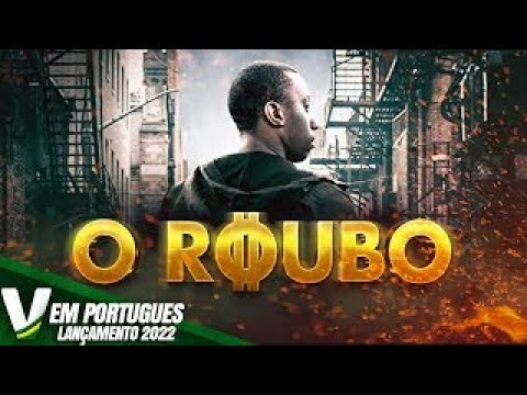 O ROUBO | LANÇAMENTO 2022 | FILME DE AÇÃO DUBLADO EM PORTUGUÊS | DUBLAGEM EXCLUSIVA V PORTUGUES