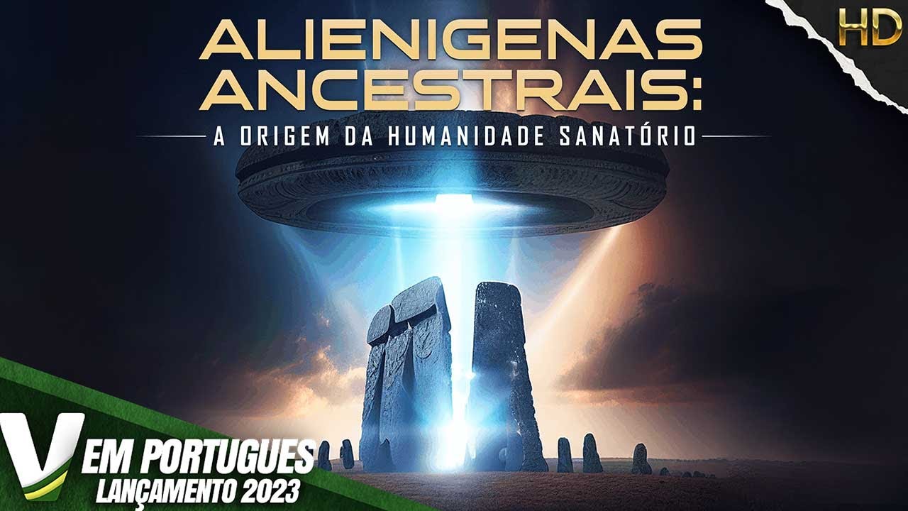 ALIENIGENAS ANCESTRAIS: A ORIGEM DA HUMANIDADE |LANÇAMENTO| FILME DE FICÇÃO CIENTÍFICA EM PORTUGUÊS