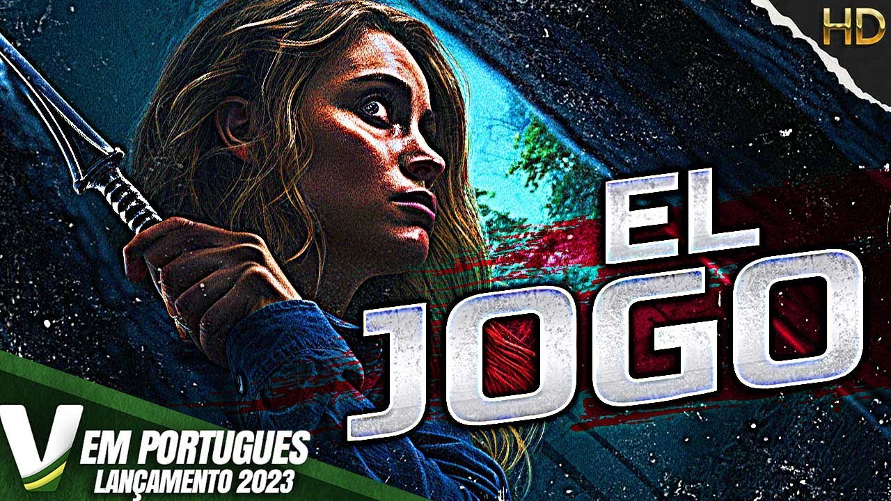 EL JOGO | LANÇAMENTO 2023 | NOVO FILME HD DE AÇÃO COMPLETO DUBLADO EM PORTUGUÊS