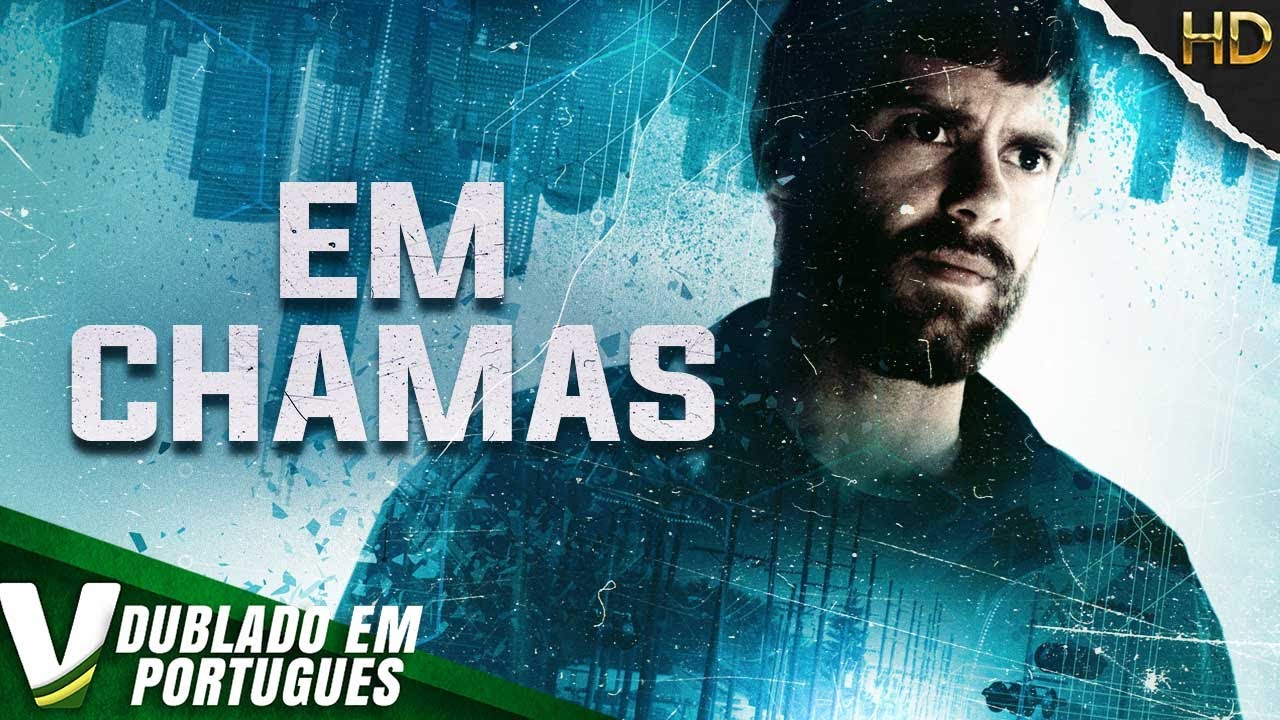 EM CHAMAS | FILME DE AÇÃO COMPLETO DUBLADO EM PORTUGUÊS